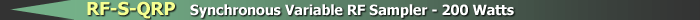 RF-S - Synchronous Variable RF Sampler (200w)
